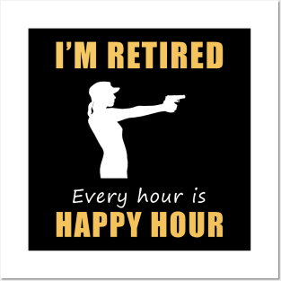 Take Aim at Retirement Fun! Shooting Tee Shirt Hoodie - I'm Retired, Every Hour is Happy Hour! Posters and Art